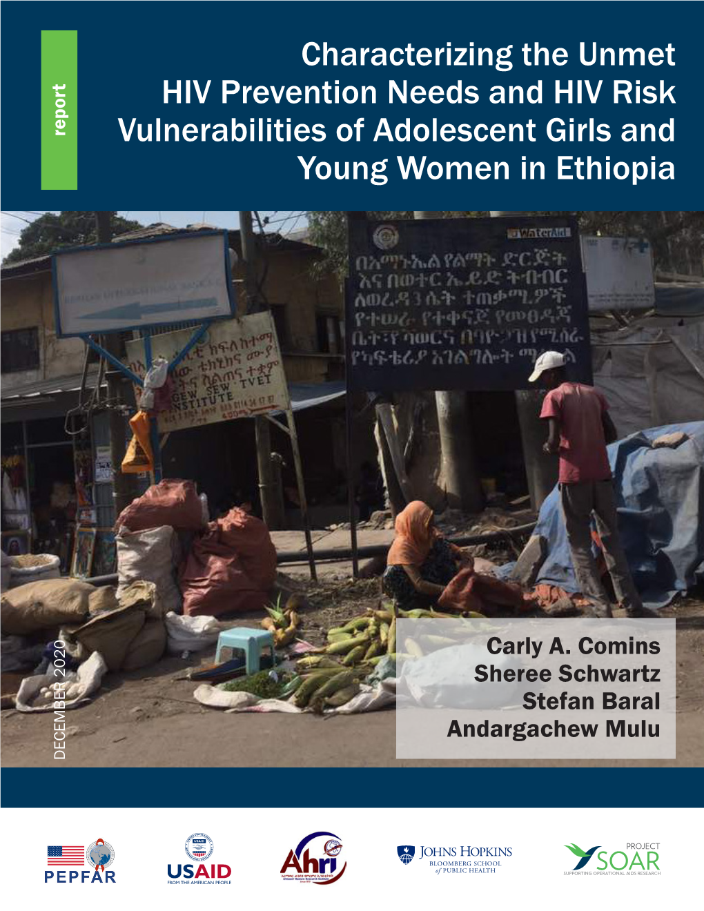 Characterizing the Unmet HIV Prevention Needs and HIV Risk Vulnerabilities of Adolescent Girls and Young Women in Ethiopia,” Project SOAR Final Report