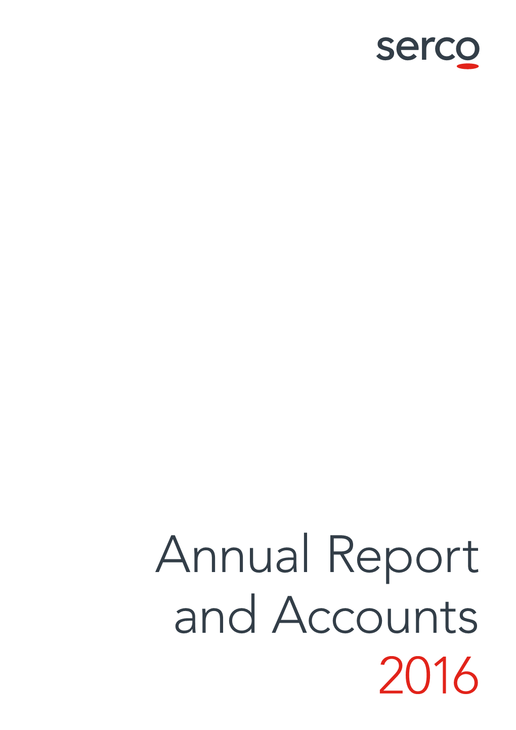 Annual Report and Accounts 2016 Serco Is One of the World’S Leading International Providers of Services to Governments