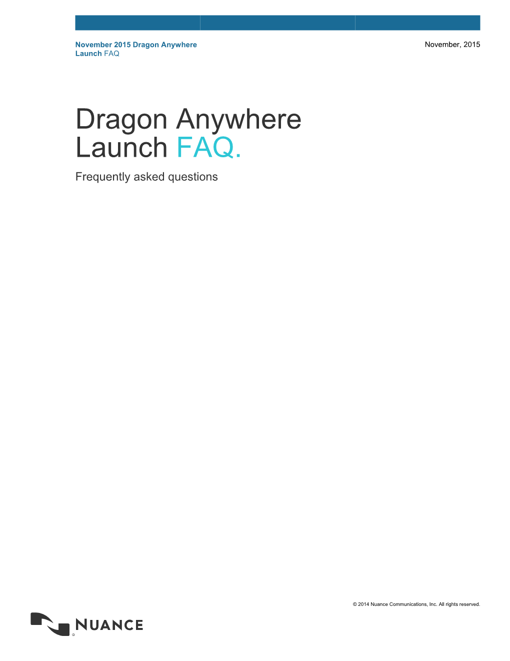 Dragon Anywhere Launch FAQ. Frequently Asked Questions