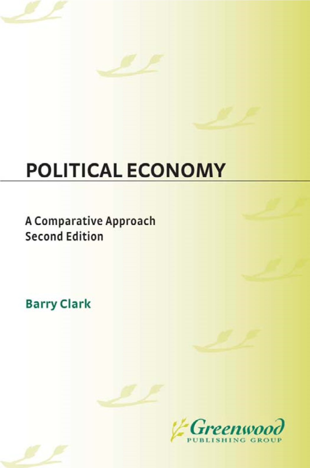 POLITICAL ECONOMY This Page Intentionally Left Blank Political Economy a COMPARATIVE APPROACH Second Edition