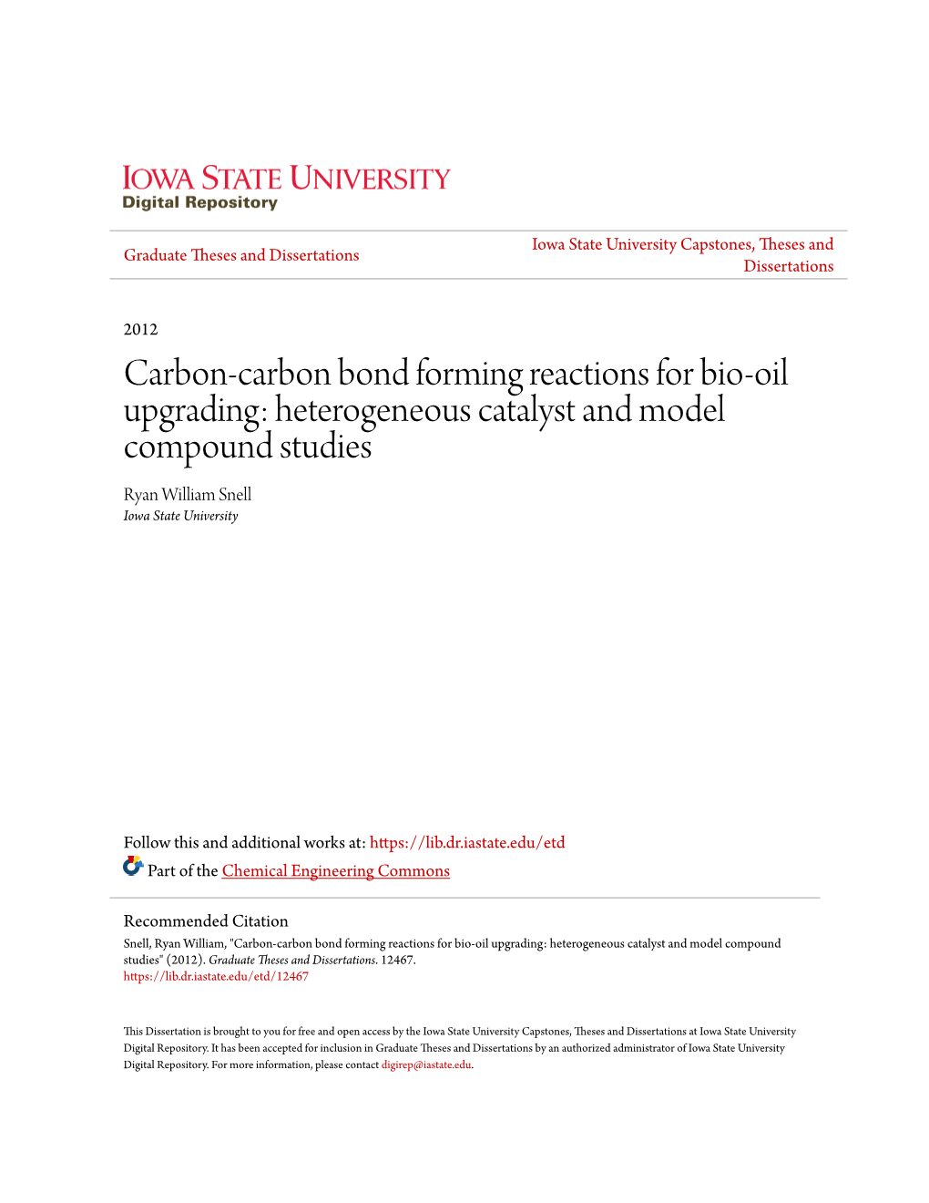 Carbon-Carbon Bond Forming Reactions for Bio-Oil Upgrading: Heterogeneous Catalyst and Model Compound Studies Ryan William Snell Iowa State University