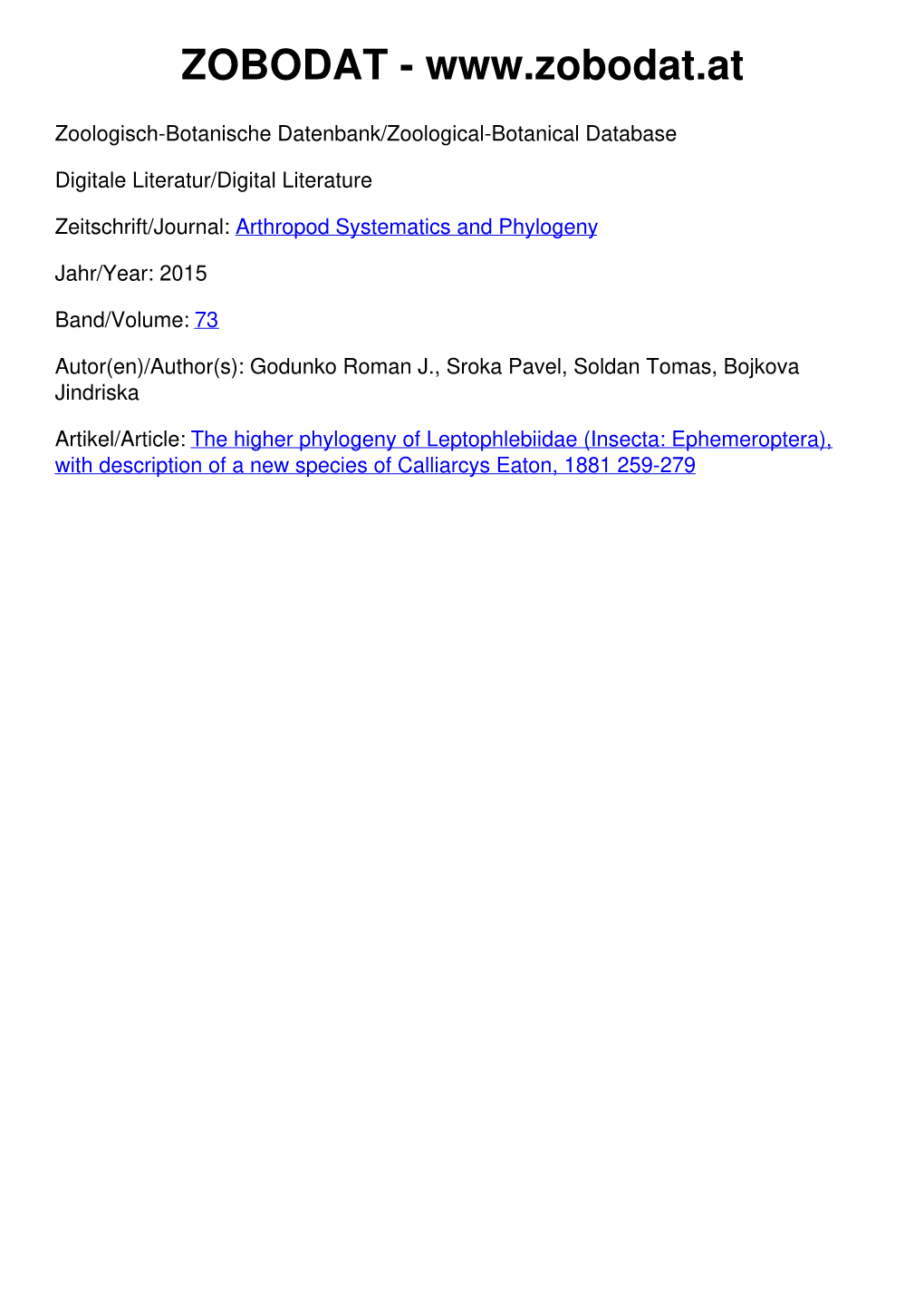 The Higher Phylogeny of Leptophlebiidae (Insecta: Ephemeroptera), with Description of a New Species of Calliarcys Eaton, 1881 259-279 73 (2): 259 – 279 20.8.2015