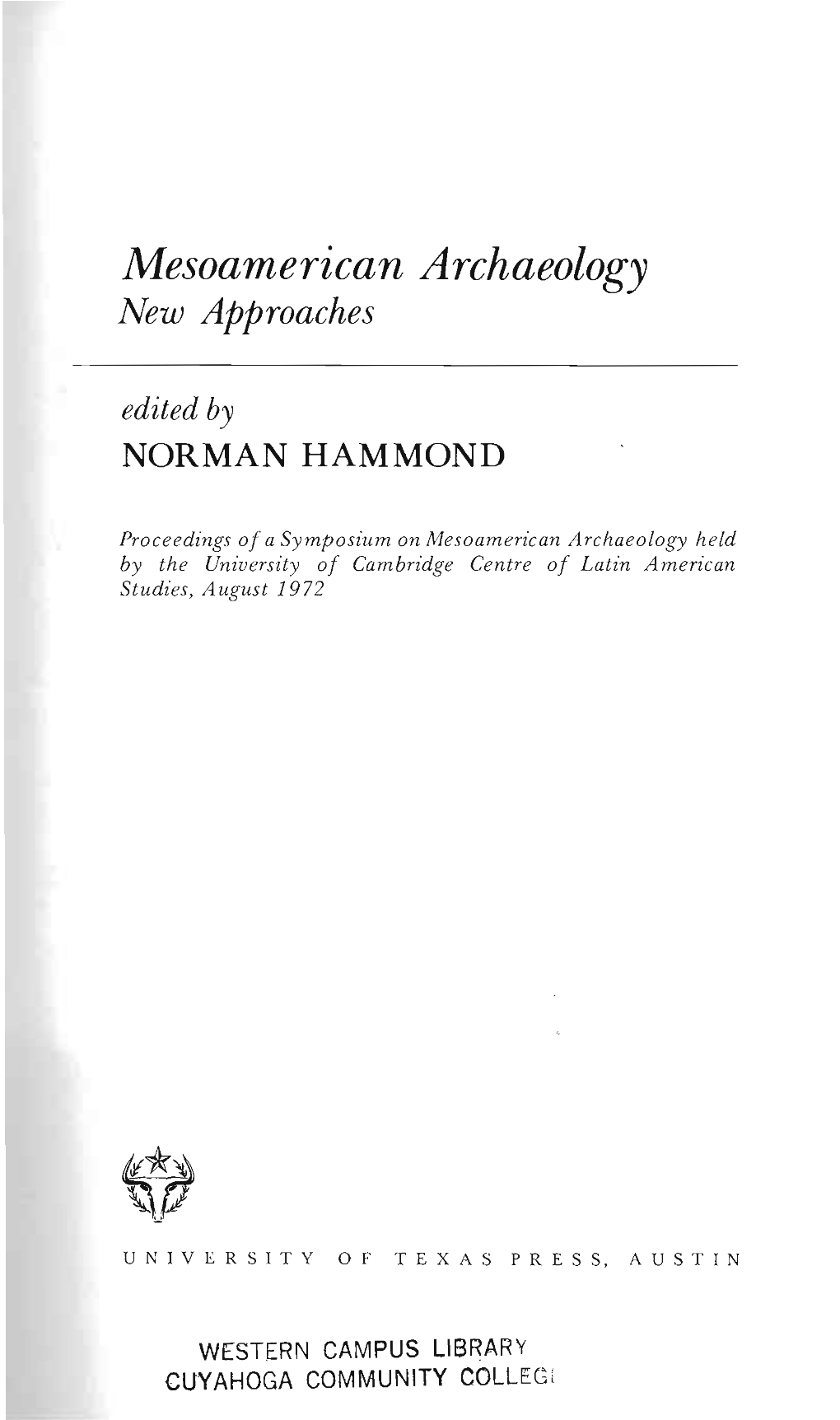 Mesoamerican Archaeology New Approaches Edited by NORMAN HAMMOND