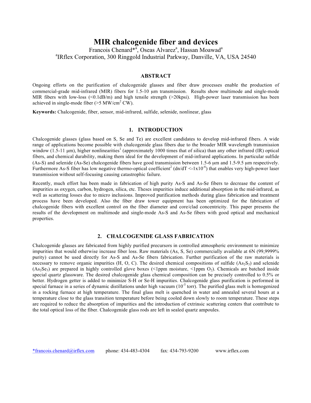 MIR Chalcogenide Fiber and Devices Francois Chenard*A, Oseas Alvareza, Hassan Moawada Airflex Corporation, 300 Ringgold Industrial Parkway, Danville, VA, USA 24540