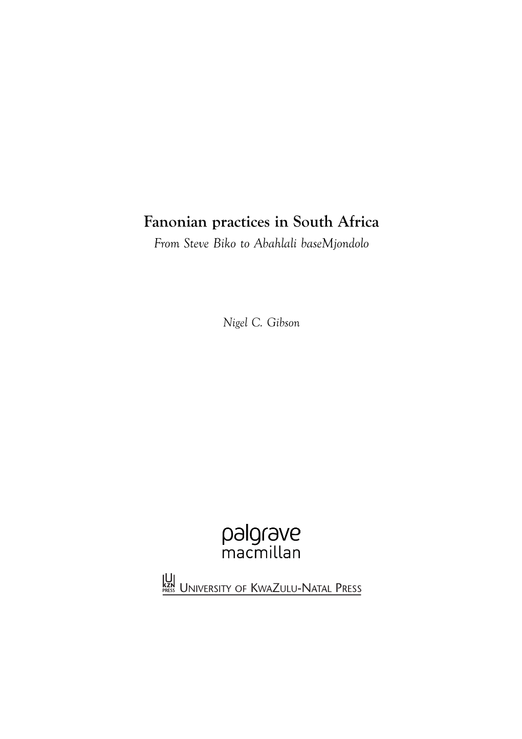 Fanonian Practices in South Africa from Steve Biko to Abahlali Basemjondolo