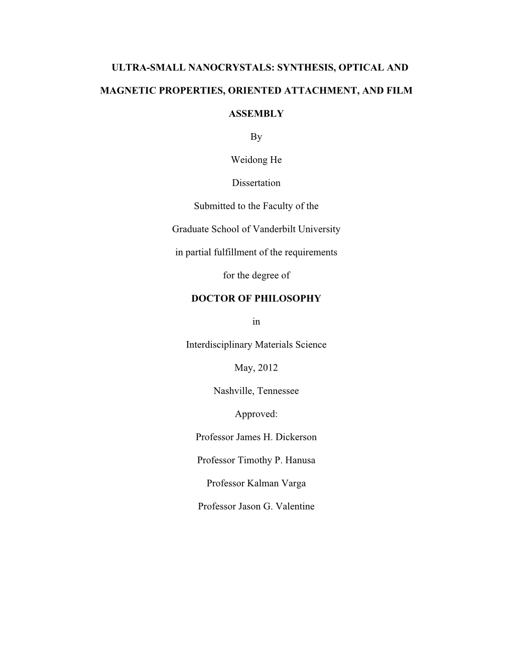 ULTRA-SMALL NANOCRYSTALS: SYNTHESIS, OPTICAL and MAGNETIC PROPERTIES, ORIENTED ATTACHMENT, and FILM ASSEMBLY by Weidong He Disse