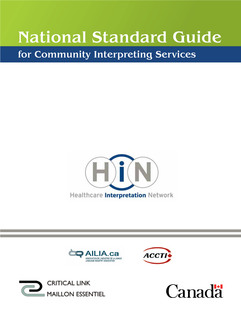 National Standard Guide for Community Interpreting Services Published by the Healthcare Interpretation Network – HIN Toronto, Canada