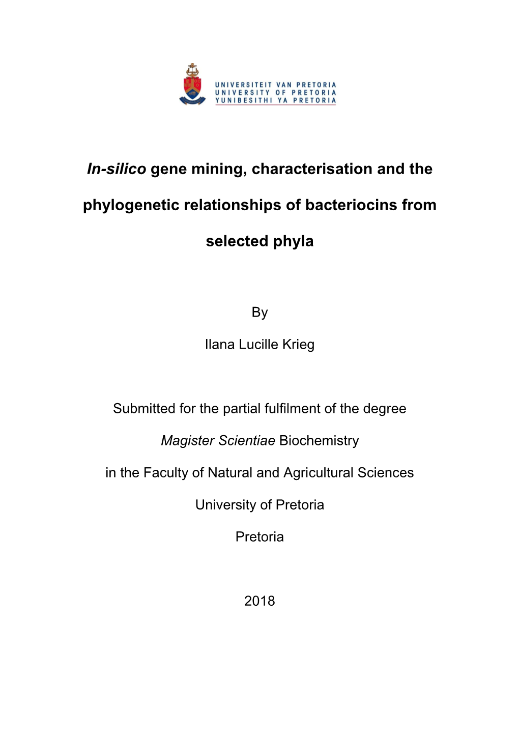 In-Silico Gene Mining, Characterisation and the Phylogenetic Relationships of Bacteriocins From