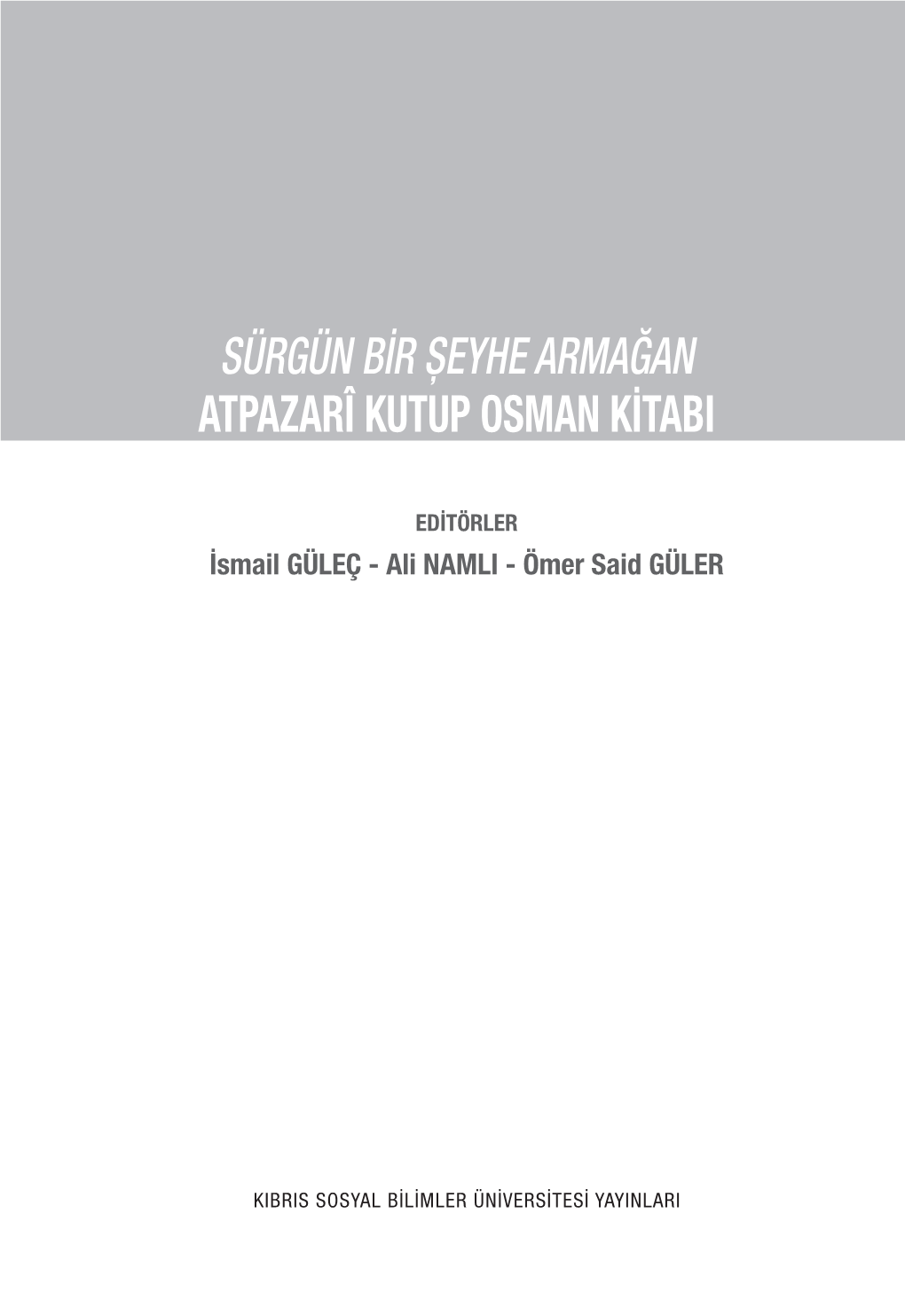 Sürgün Bir Şeyhe Armağan Atpazarî Kutup Osman Kitabi