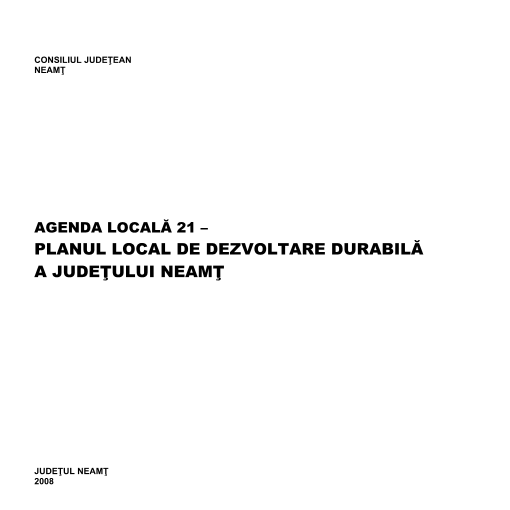 Agenda Locală 21 – Planul Local De Dezvoltare Durabilă a Judeţului Neamţ