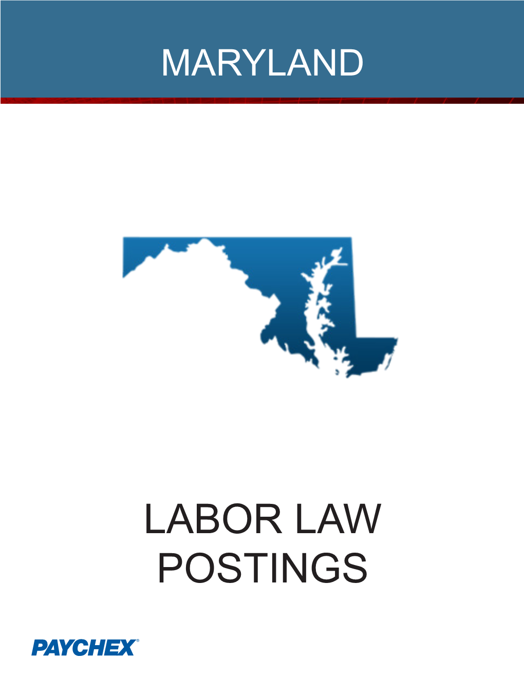 Maryland Labor Law Postings Thank You for Using Paychex! Your Order Contains the Following State Posters