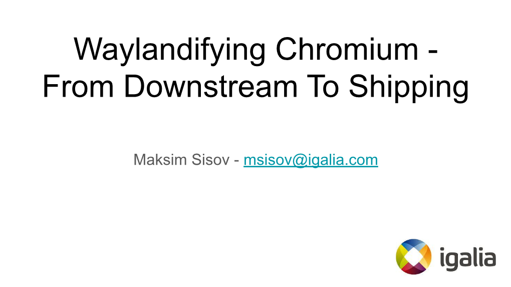 Waylandifying Chromium - from Downstream to Shipping
