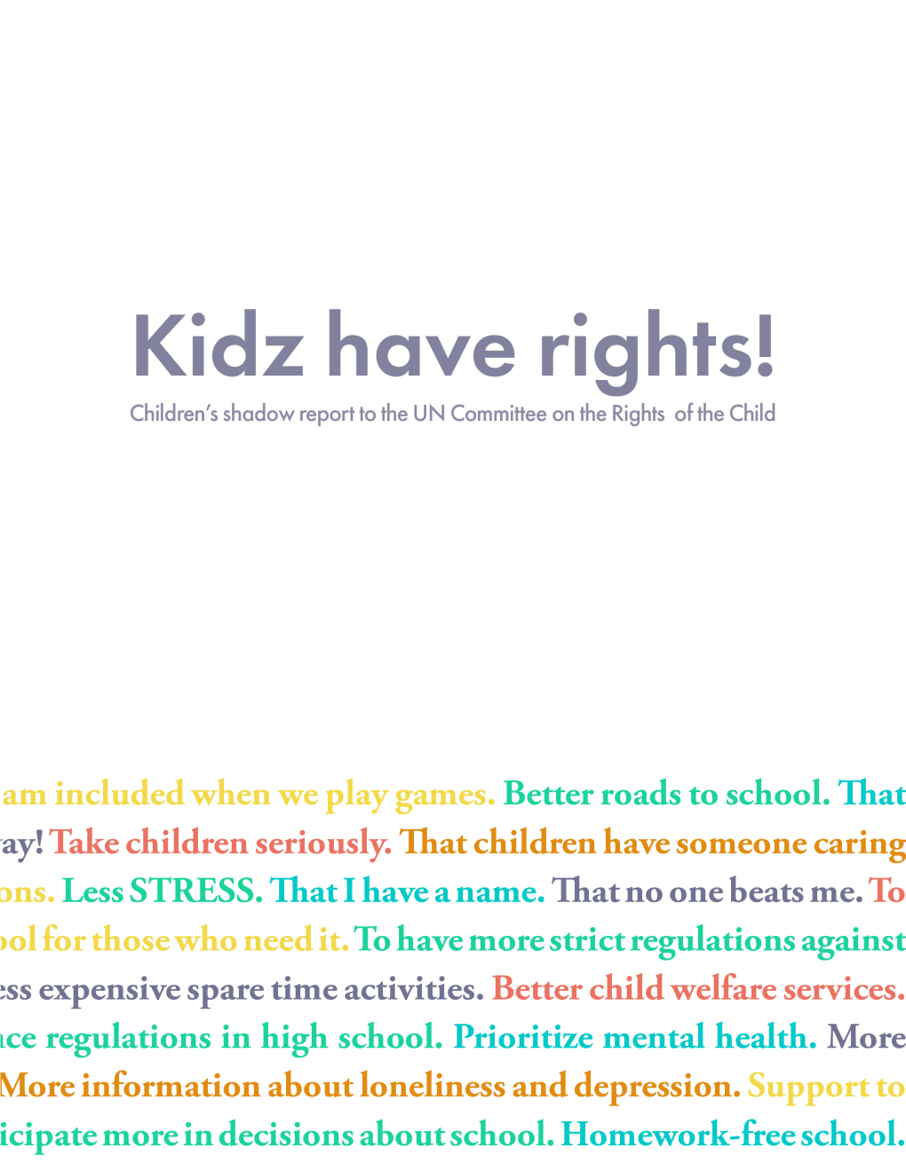 Kidz Have Rights!” Is Children and Young Civil Society in Norway Shadow Report to the UN Committee
