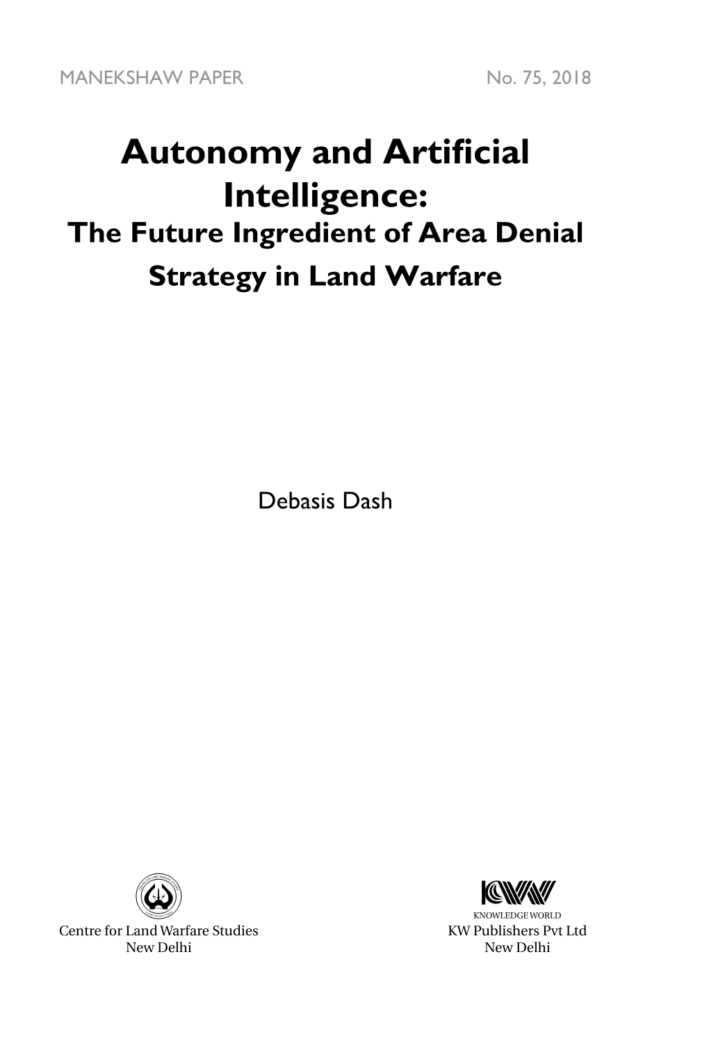 Autonomy and Artificial Intelligence: the Future Ingredient of Area Denial Strategy in Land Warfare