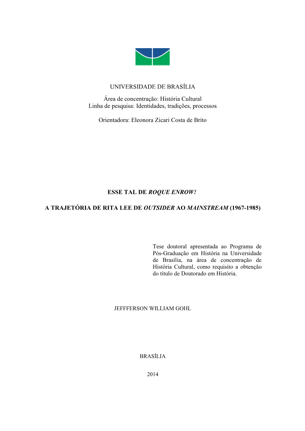 UNIVERSIDADE DE BRASÍLIA Área De Concentração: História Cultural Linha De Pesquisa: Identidades, Tradições, Processos