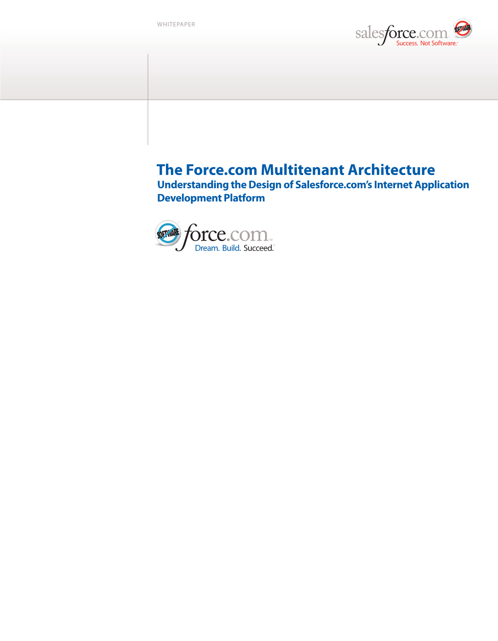 The Force.Com Multitenant Architecture Understanding the Design of Salesforce.Com’S Internet Application Development Platform