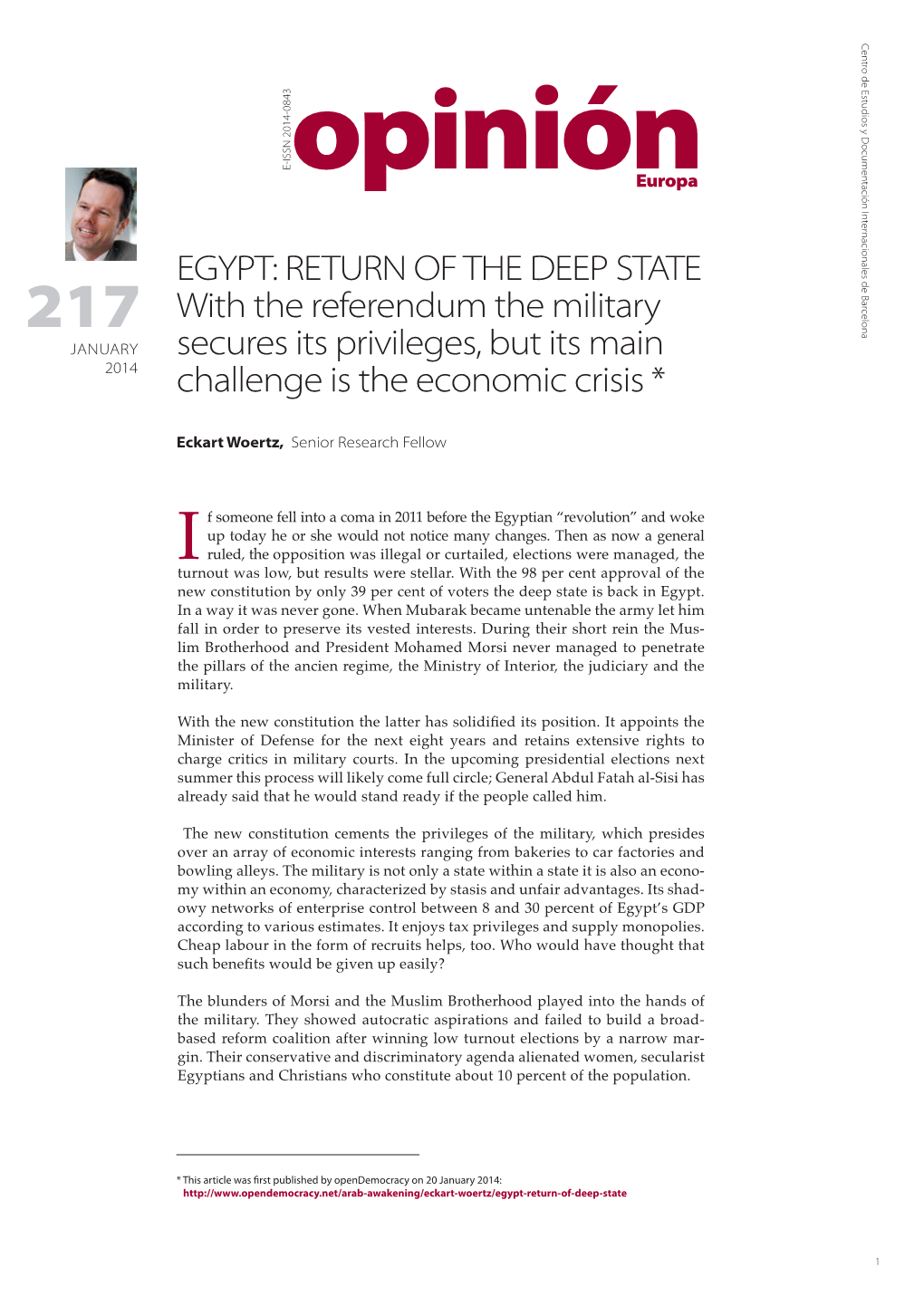 EGYPT: RETURN of the DEEP STATE 217 with the Referendum the Military JANUARY Secures Its Privileges, but Its Main 2014 Challenge Is the Economic Crisis *