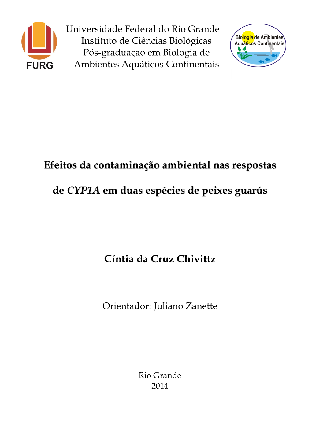 Efeitos Da Contaminação Ambiental Nas Respostas De CYP1A Em Duas Espécies De Peixes Guarús Cíntia Da Cruz Chivittz