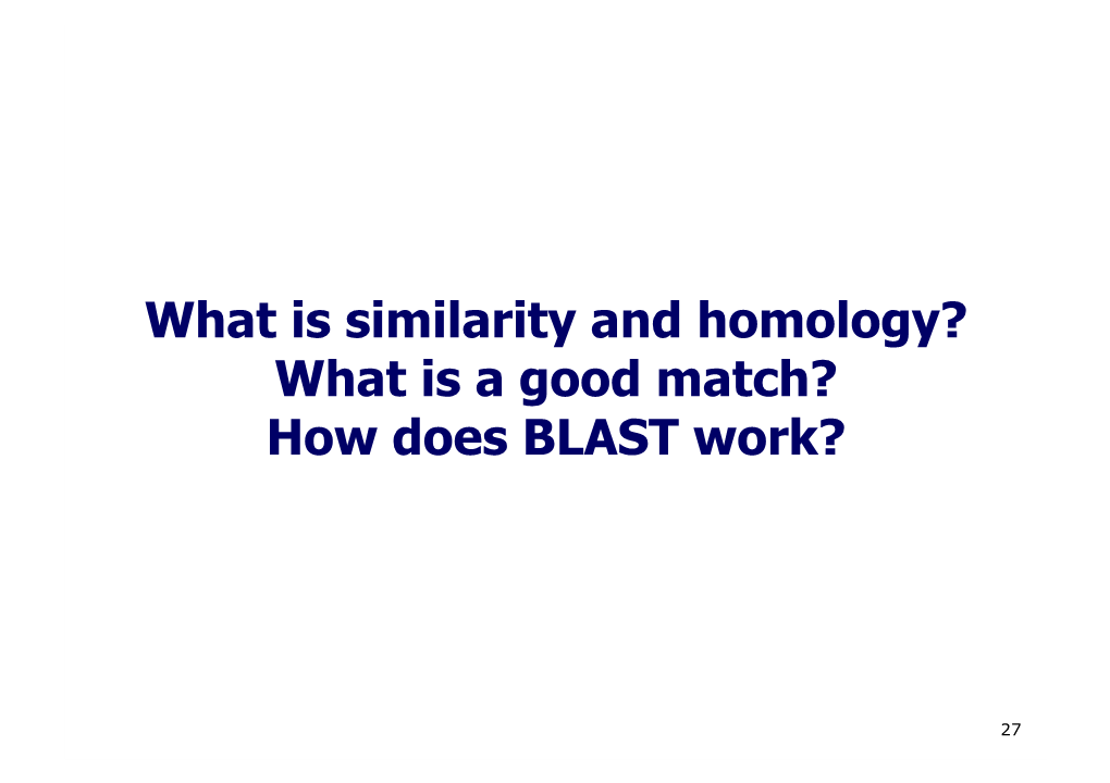 What Is Similarity and Homology? What Is a Good Match? How Does