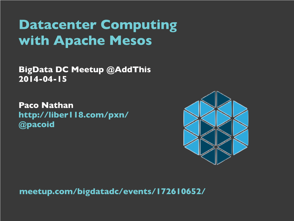 Datacenter Computing with Apache Mesos