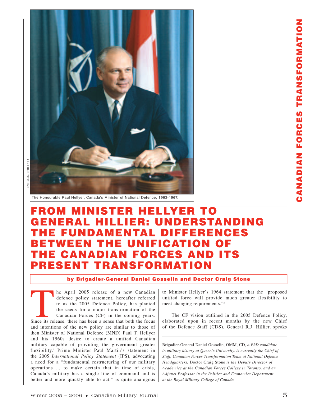 From Minister Hellyer to General Hillier: Understanding the Fundamental Differences Between the Unification of the Canadian Forces and Its Present Transformation