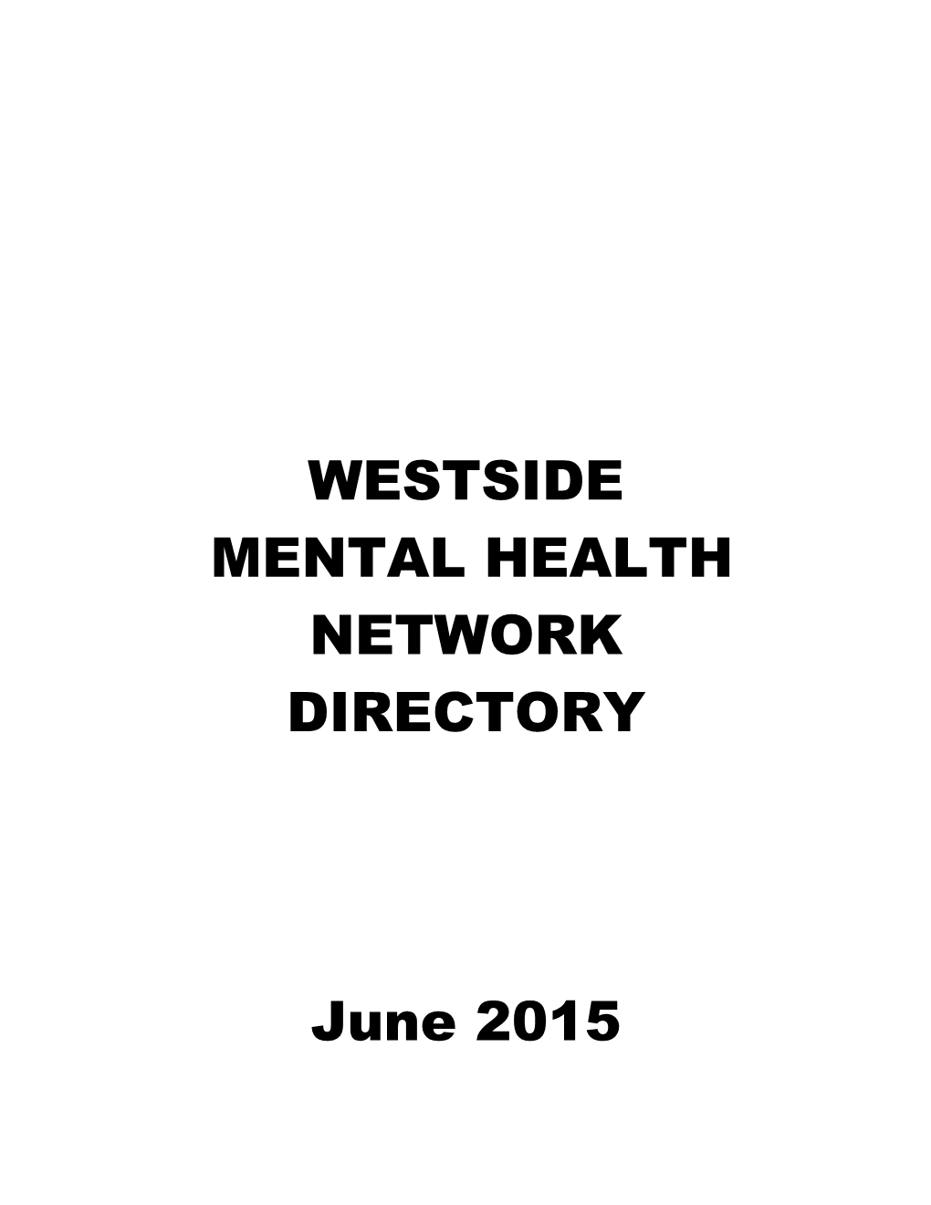 WESTSIDE MENTAL HEALTH NETWORK DIRECTORY PMB 58, 3435 Ocean Park Blvd, #107, Santa Monica, CA 90405 June 2015