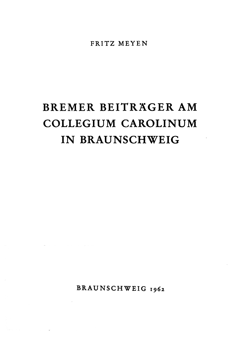 Bremer Beiträger Am Collegium Carolinum in Braunschweig