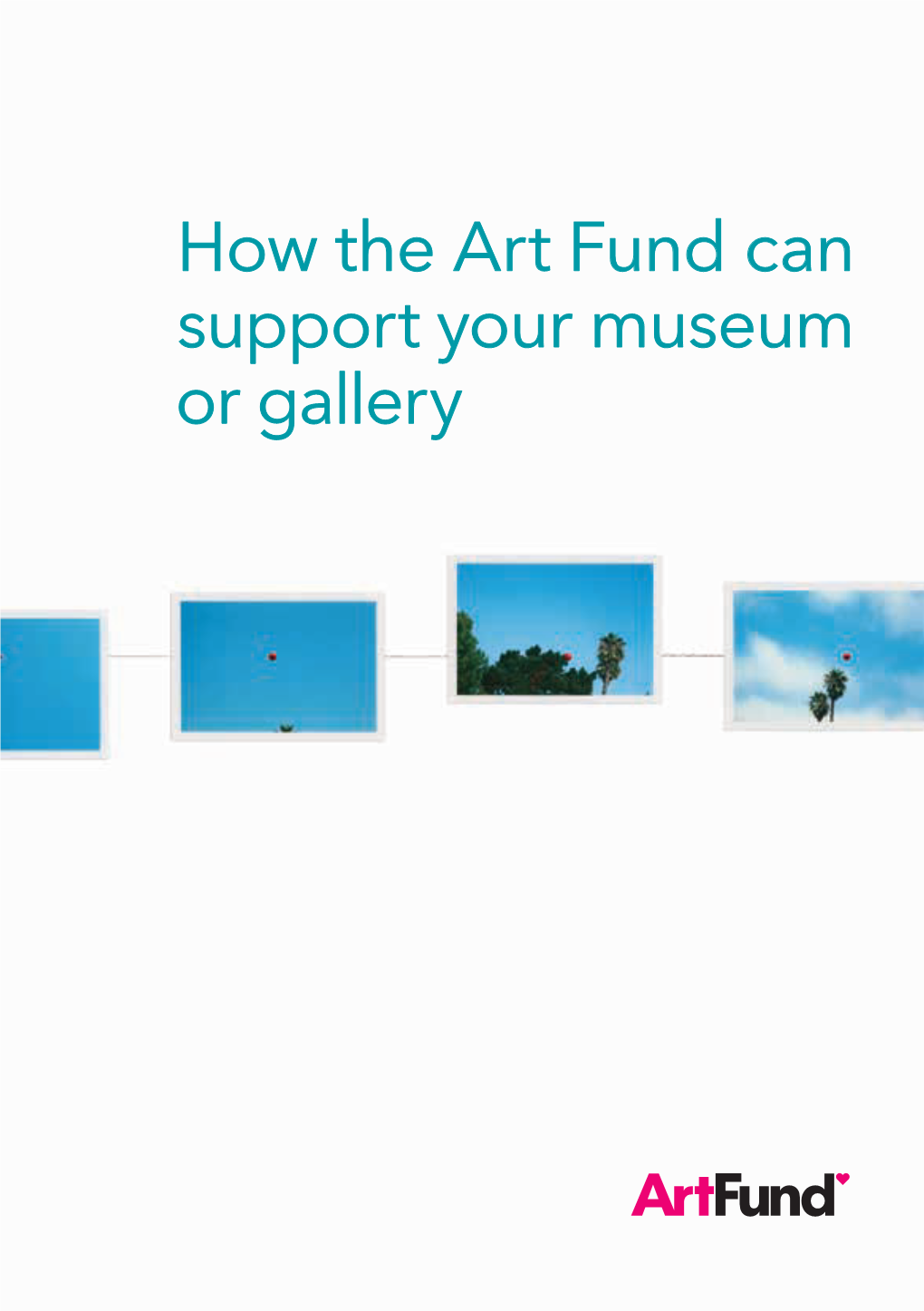 How the Art Fund Can Support Your Museum Or Gallery
