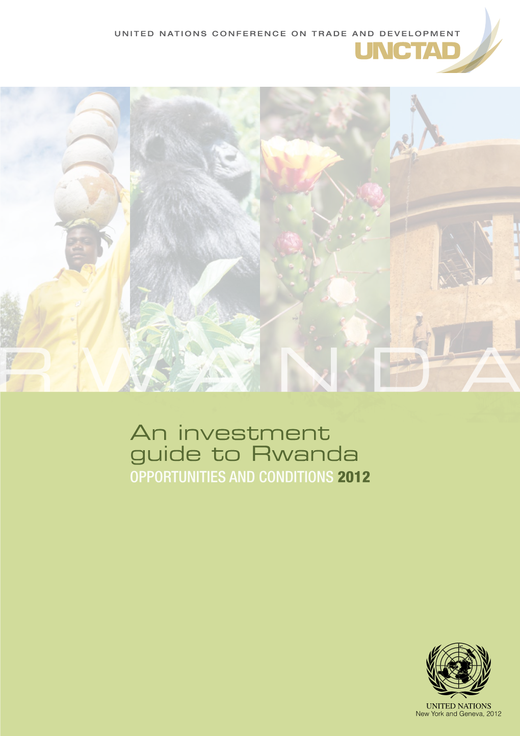 An Investment Guide to Rwanda OPPORTUNITIES and CONDITIONS 2012 UNCTAD