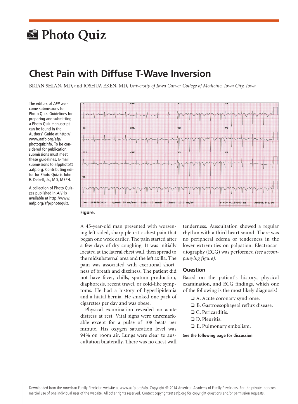 Chest Pain with Diffuse T-Wave Inversion BRIAN SHIAN, MD, and JOSHUA EKEN, MD, University of Iowa Carver College of Medicine, Iowa City, Iowa