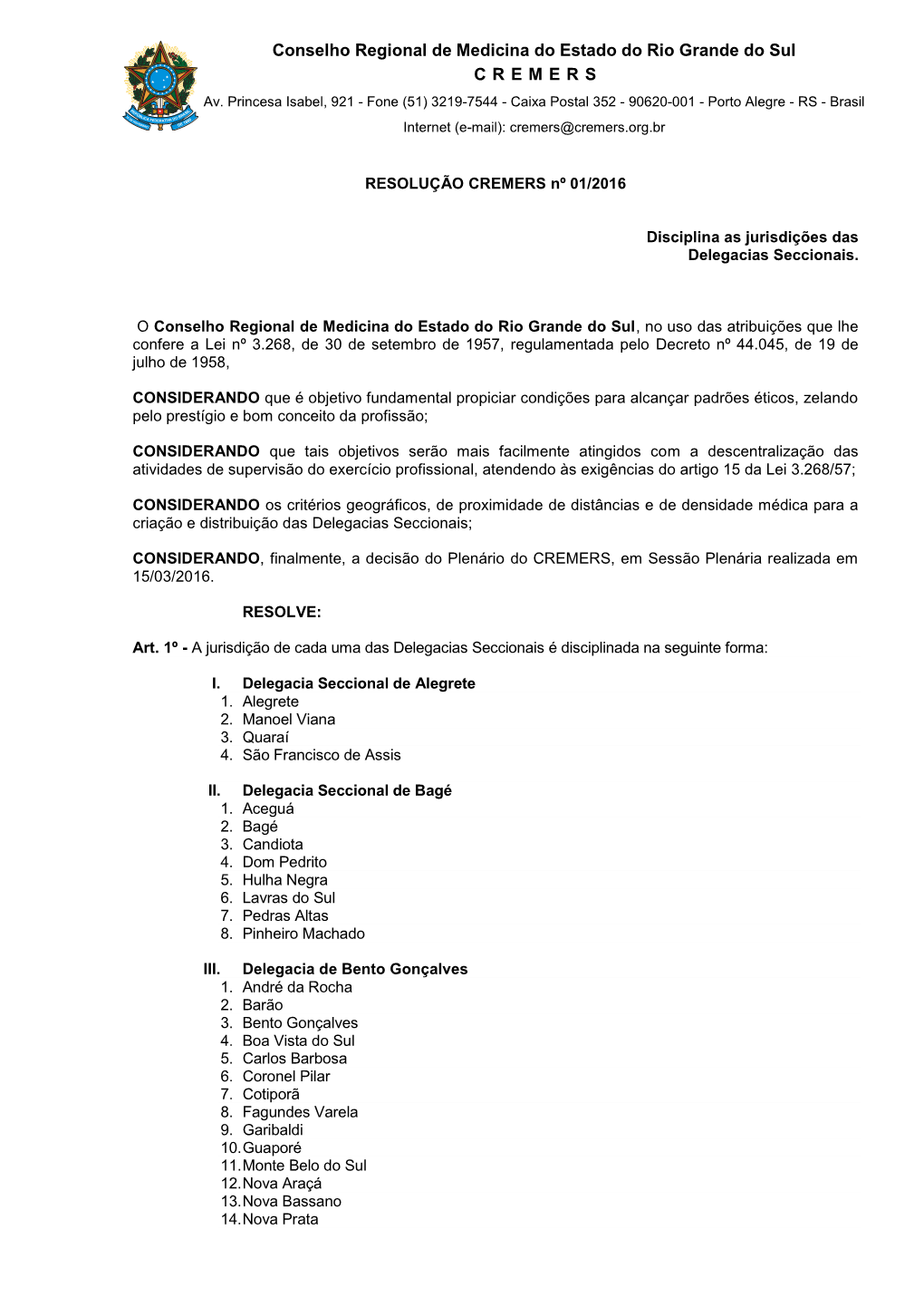 Conselho Regional De Medicina Do Estado Do Rio Grande Do Sul CREMERS Av