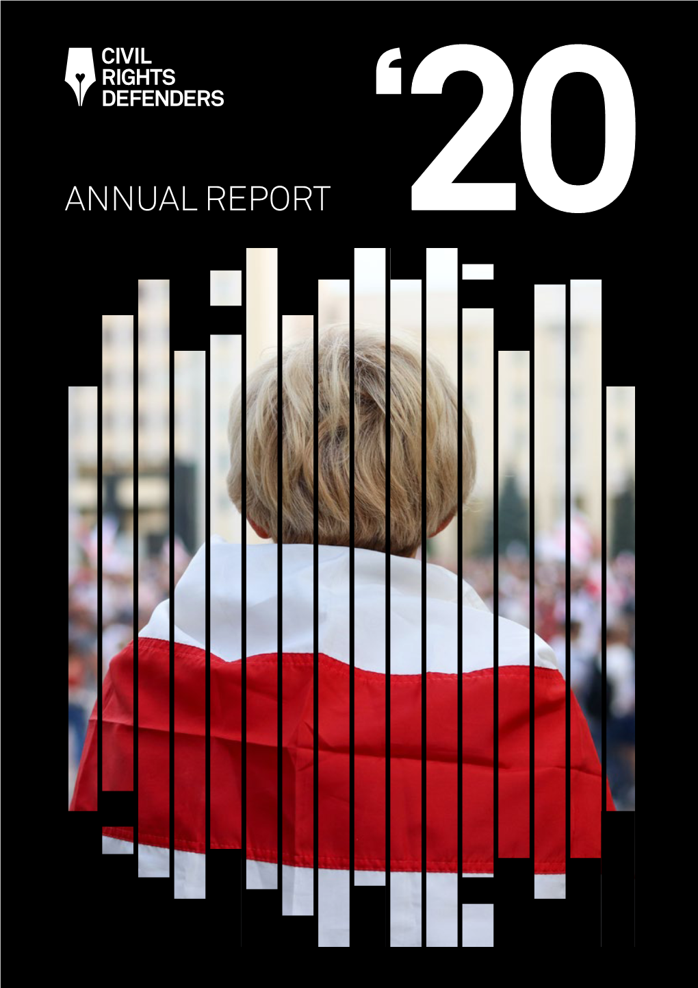 ANNUAL REPORT 20 CIVIL RIGHTS DEFENDERS Is an International Human Rights Organisation That Is Politically and Religiously Independent