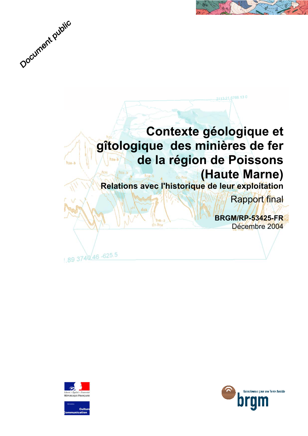 Contexte Géologique Et Gîtologique Des Minières De Fer De La Région De Poissons (Haute Marne) Relations Avec L'historique De Leur Exploitation Rapport Final