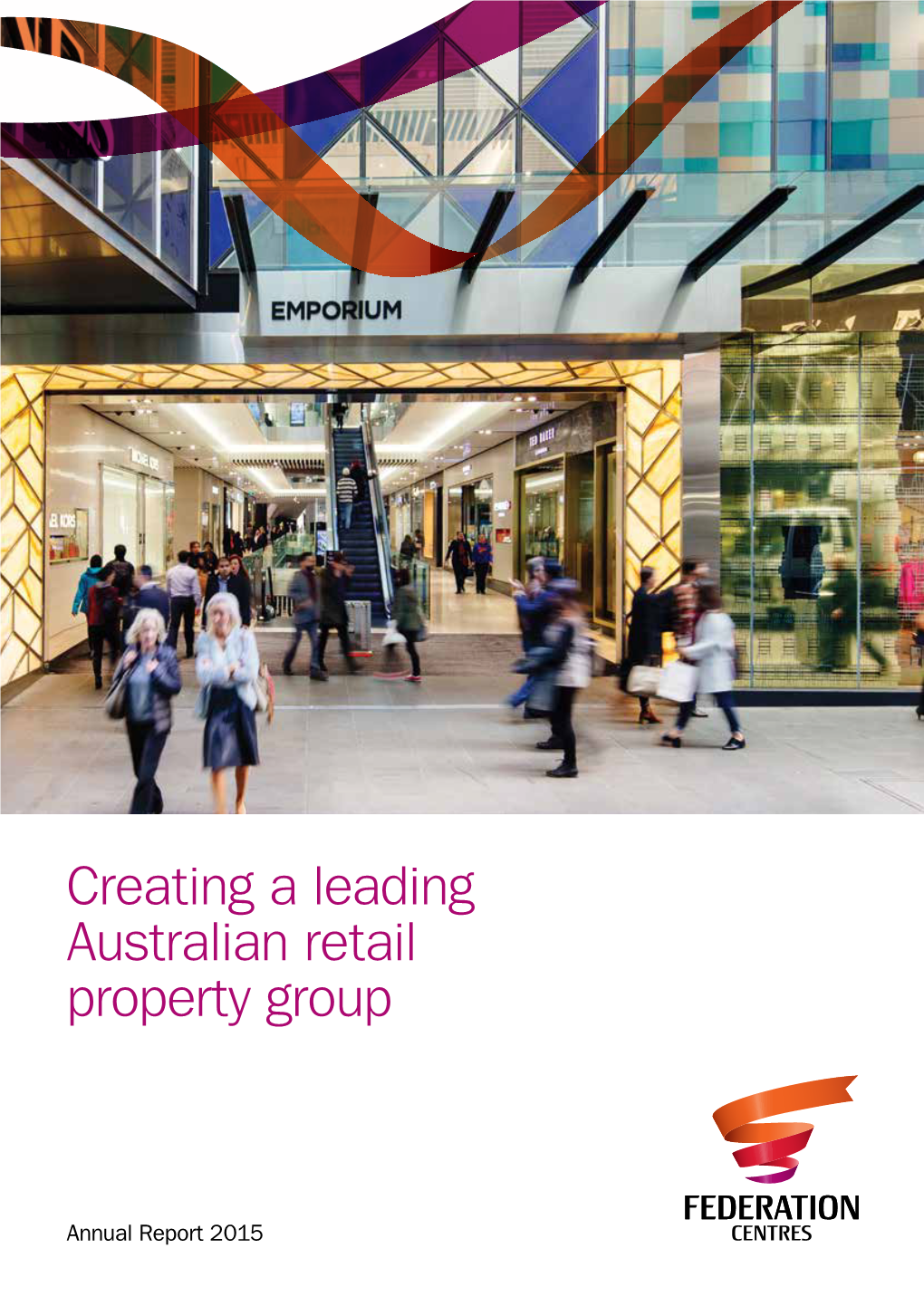 Creating a Leading Australian Retail Property Group