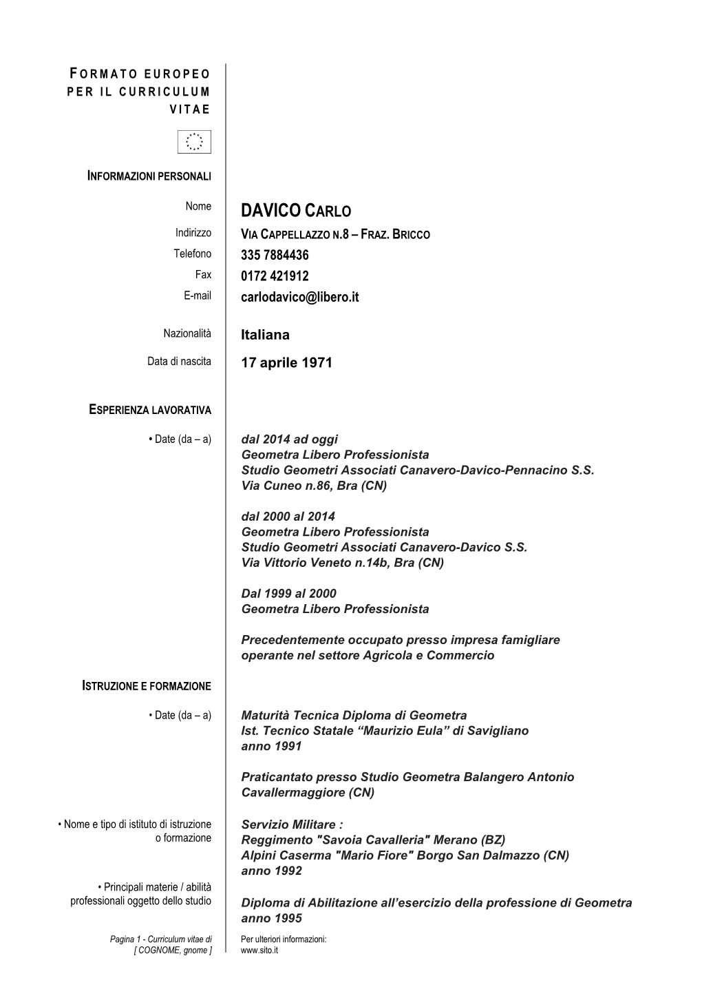 DAVICO CARLO Indirizzo VIA CAPPELLAZZO N .8 – FRAZ