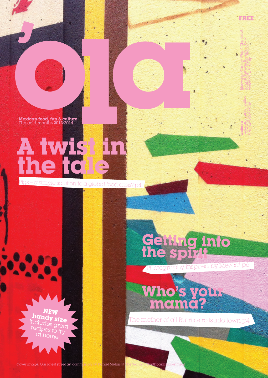 Wahaca Mexican Market Eating Ola@Wahaca.Co.Uk a Twist in the Tale Pigs – a Simple Solution to a Global Food Crisis? P4