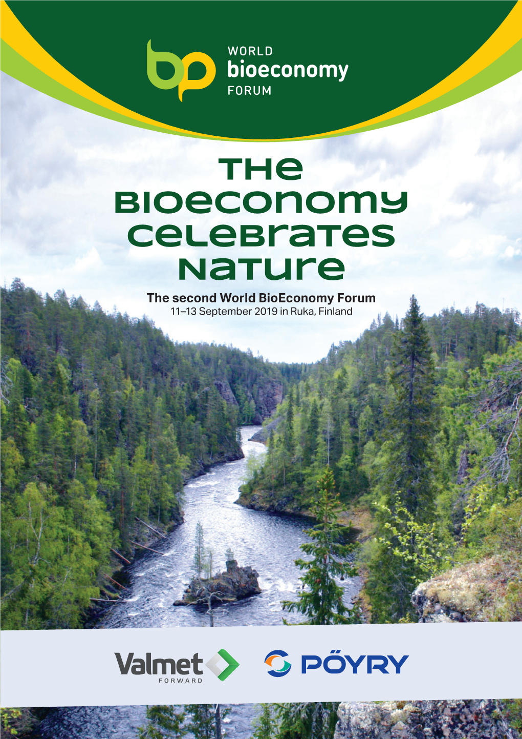 The Bioeconomy Celebrates Nature the Second World Bioeconomy Forum 11–13 September 2019 in Ruka, Finland Advisory Board