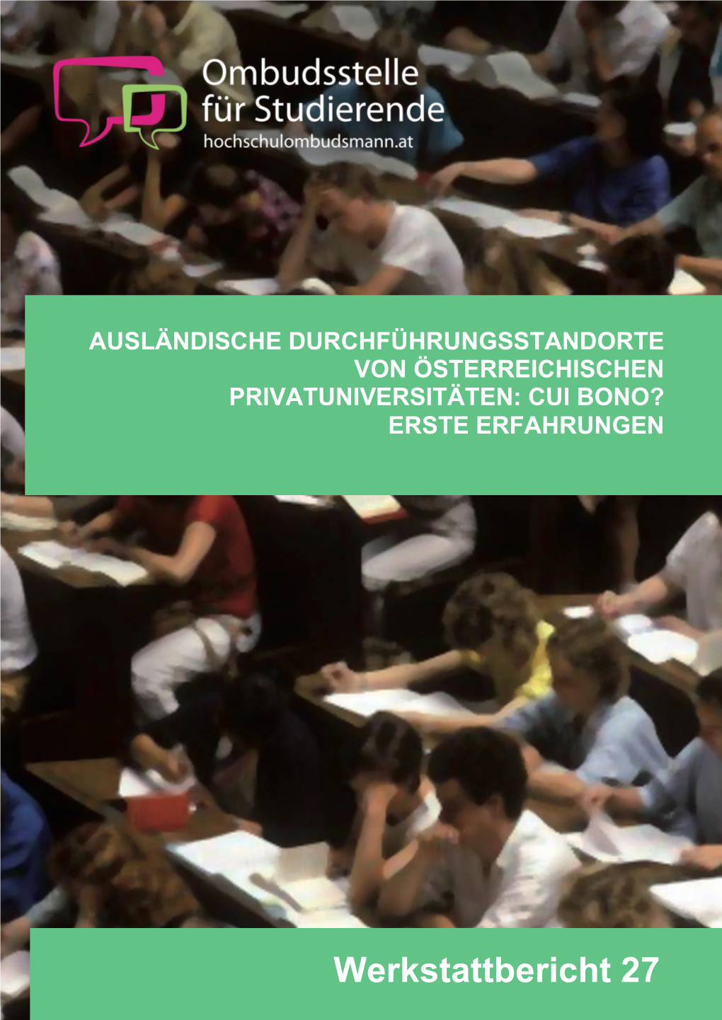 Werkstattbericht 27 IMPRESSUM Medieninhaber Und Herausgeber: Ombudsstelle Für Studierende (OS) Für Den Inhalt Verantwortlich: Dr