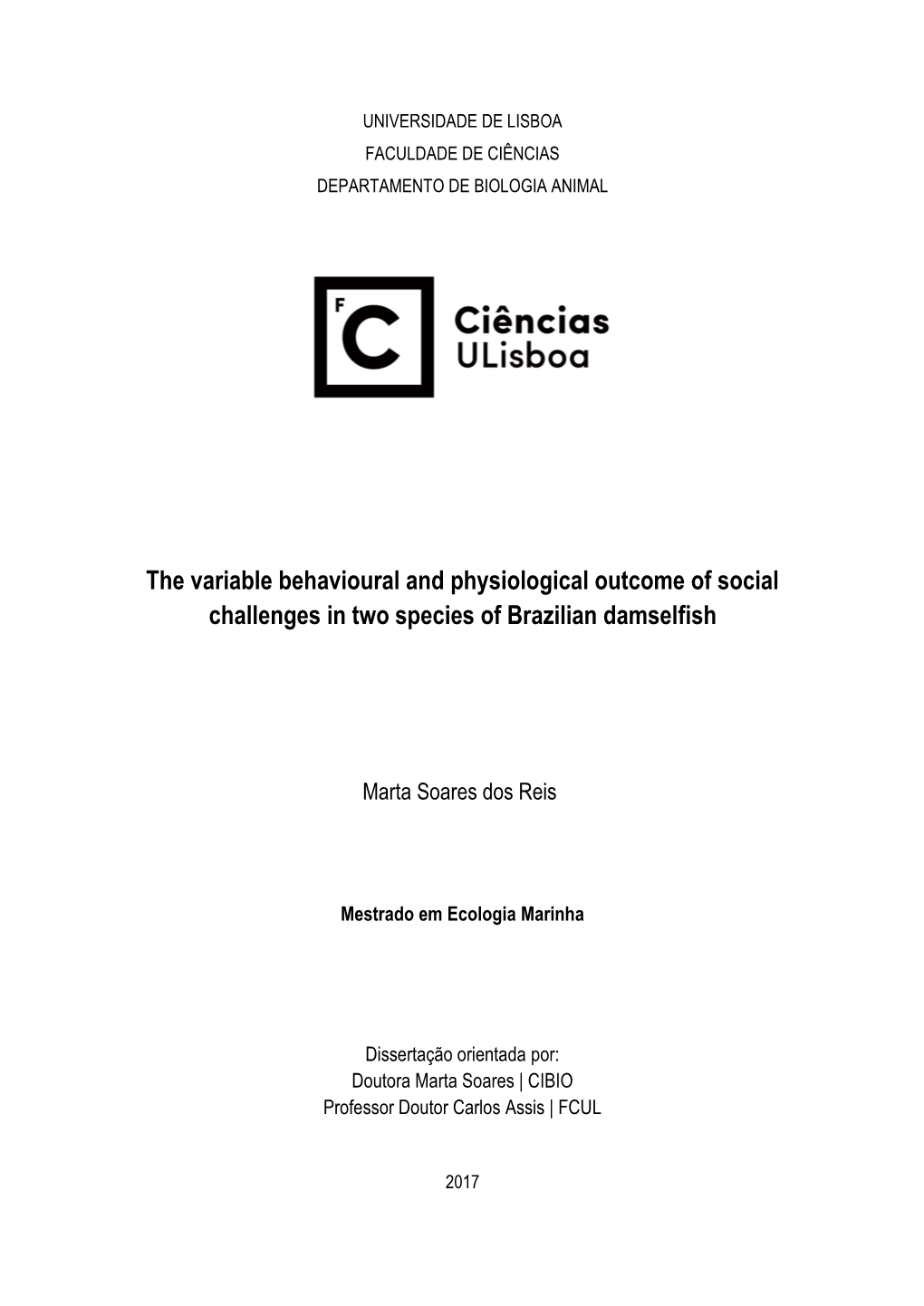 The Variable Behavioural and Physiological Outcome of Social Challenges in Two Species of Brazilian Damselfish