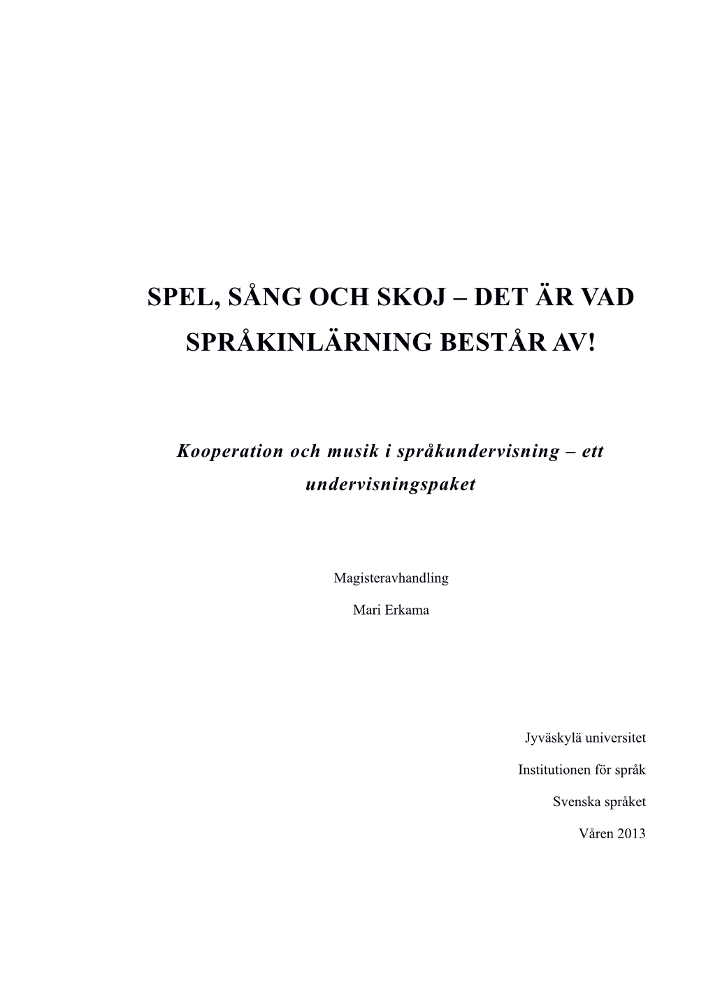 Spel, Sång Och Skoj – Det Är Vad Språkinlärning Består Av!