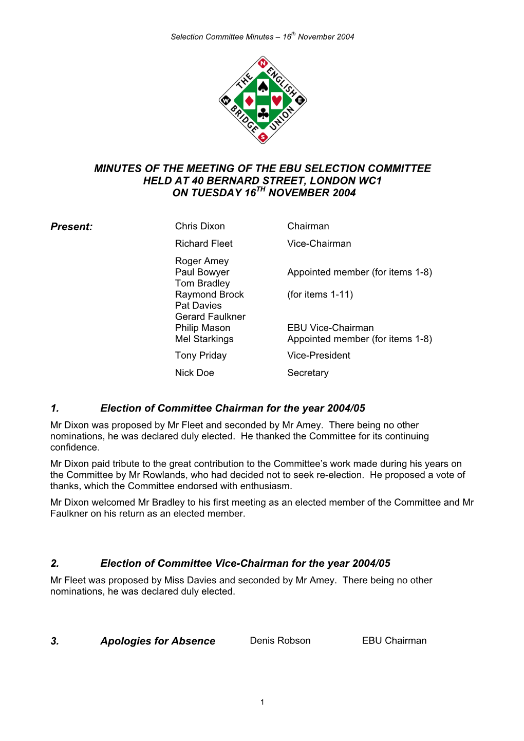 Minutes of the Meeting of the Ebu Selection Committee Held at 40 Bernard Street, London Wc1 on Tuesday 16Th November 2004