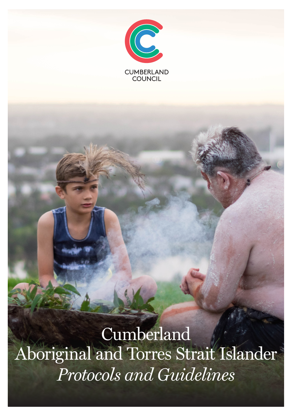 Cumberland Aboriginal and Torres Strait Islander Protocols and Guidelines Contents Protocols Acknowledgement of Country