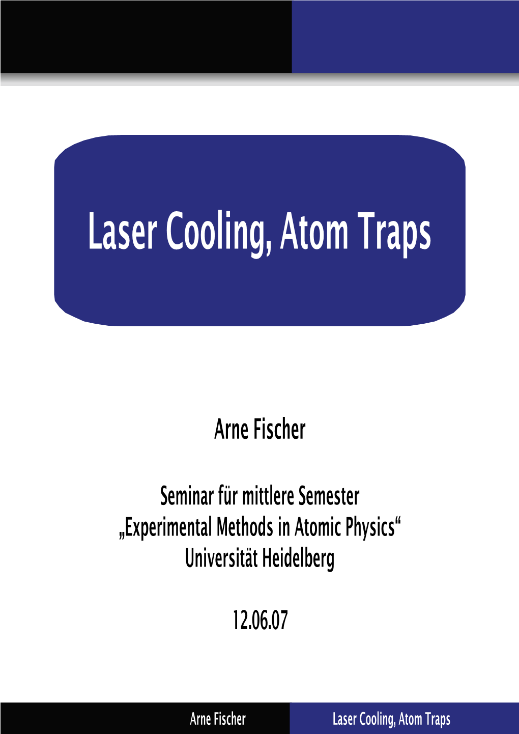 Laser Cooling, Atom Traps