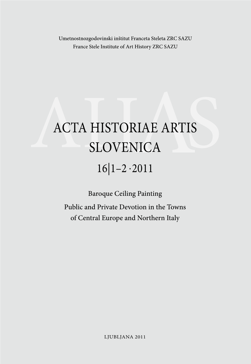 Acta Historiae Artis Slovenica 16|1–2 • 2011