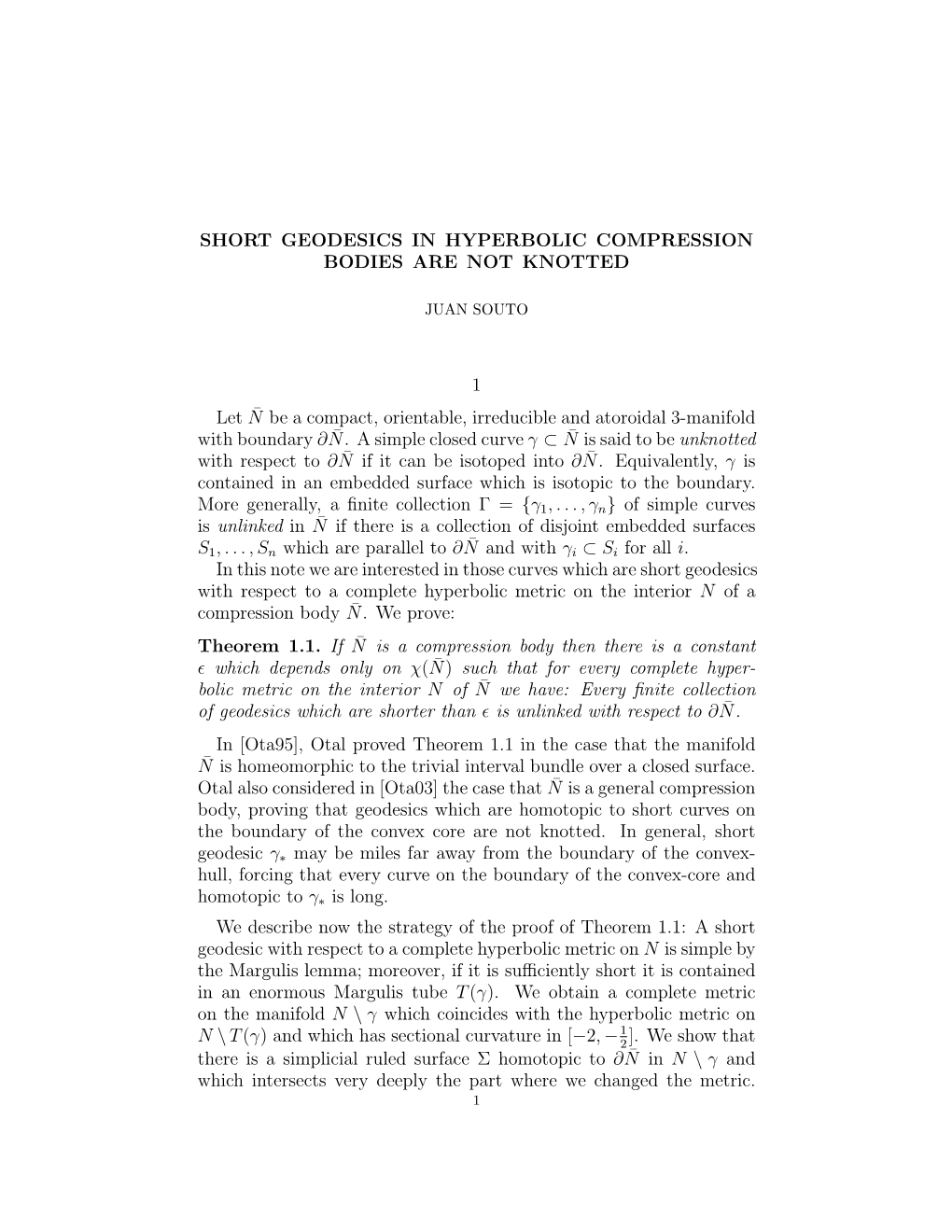 SHORT GEODESICS in HYPERBOLIC COMPRESSION BODIES ARE NOT KNOTTED 1 Let ¯N Be a Compact, Orientable, Irreducible and Atoroidal 3