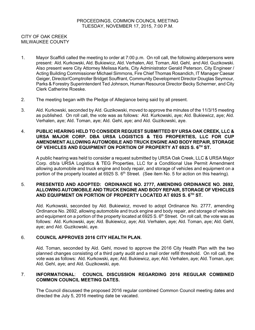 PROCEEDINGS, COMMON COUNCIL MEETING TUESDAY, NOVEMBER 17, 2015, 7:00 P.M. CITY of OAK CREEK MILWAUKEE COUNTY 1. Mayor Scaffidi C