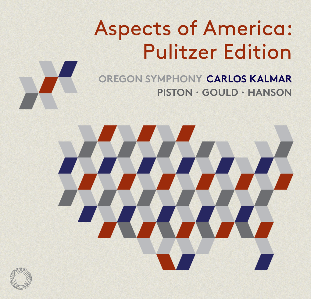 Pulitzer Edition OREGON SYMPHONY CARLOS KALMAR PISTON · GOULD · HANSON