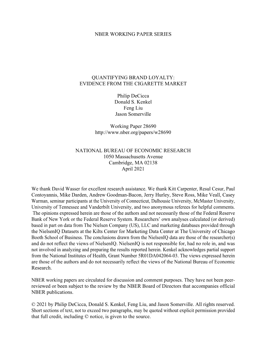 NBER WORKING PAPER SERIES QUANTIFYING BRAND LOYALTY: EVIDENCE from the CIGARETTE MARKET Philip Decicca Donald S. Kenkel Feng