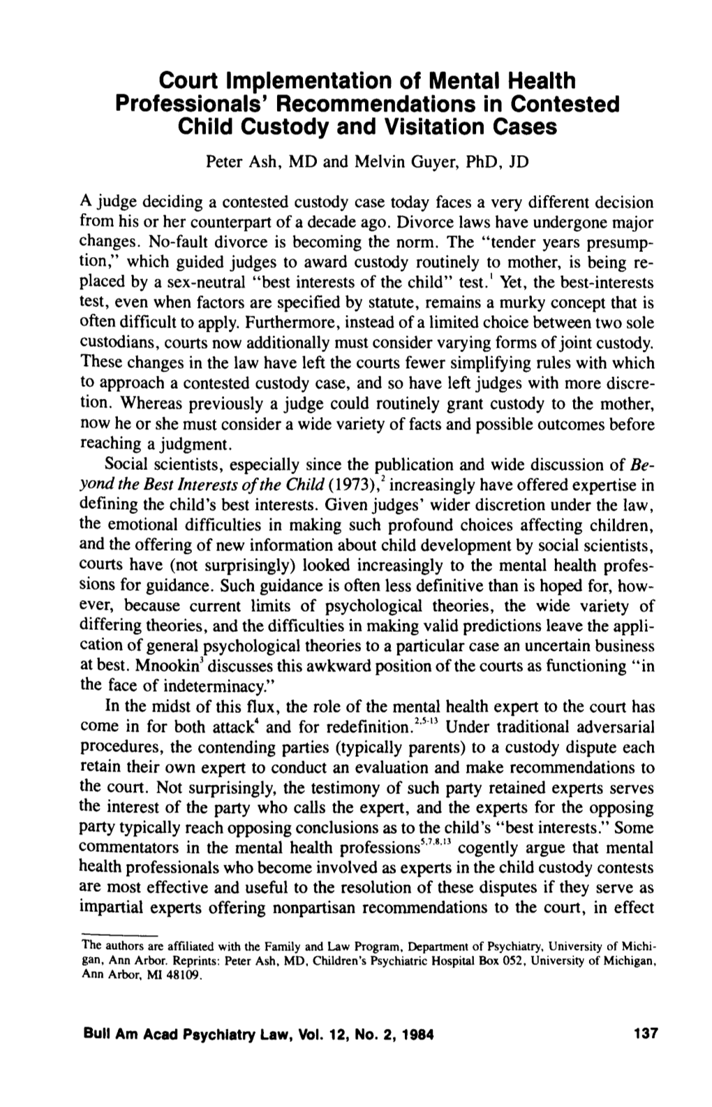 Court Implementation of Mental Health Professionals' Recommendations in Contested Child Custody and Visitation Cases Peter Ash, MD and Melvin Guyer, Phd, JD