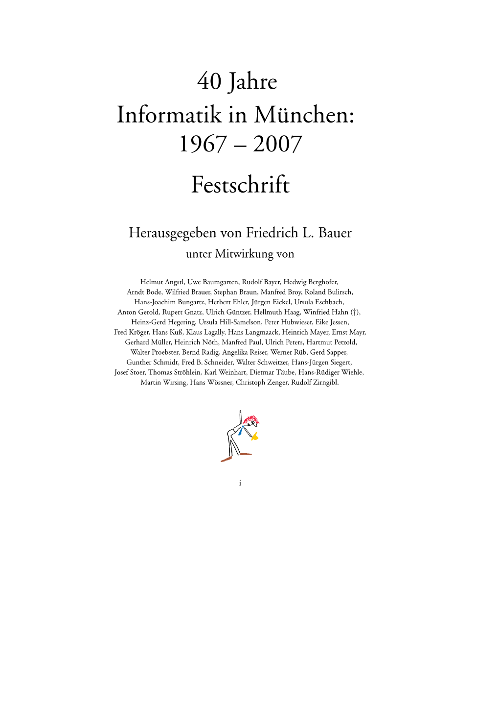 40 Jahre Informatik in München 1967-2007